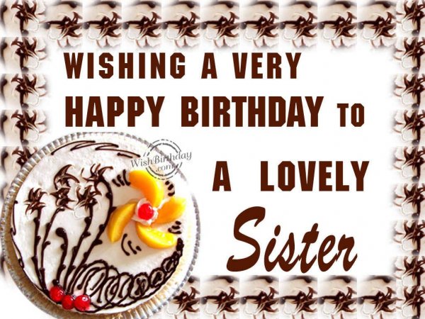 Wishing A Very Happy Birthday To A Lovely Sister