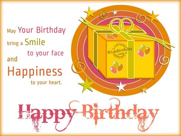 May your birthday bring a smile to your face...