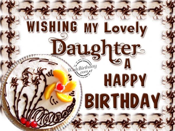 Wishing My Lovely Daughter A Happy Birthday