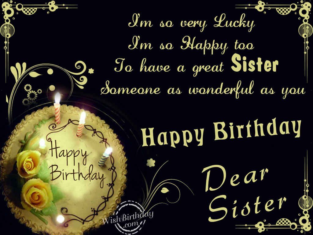 Happy Birthday Dear Sister - Birthday Wishes, Happy Birthday Pictures