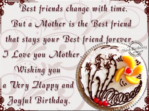 Mother Is The Best Friend That Stays Your Best Friend Forever