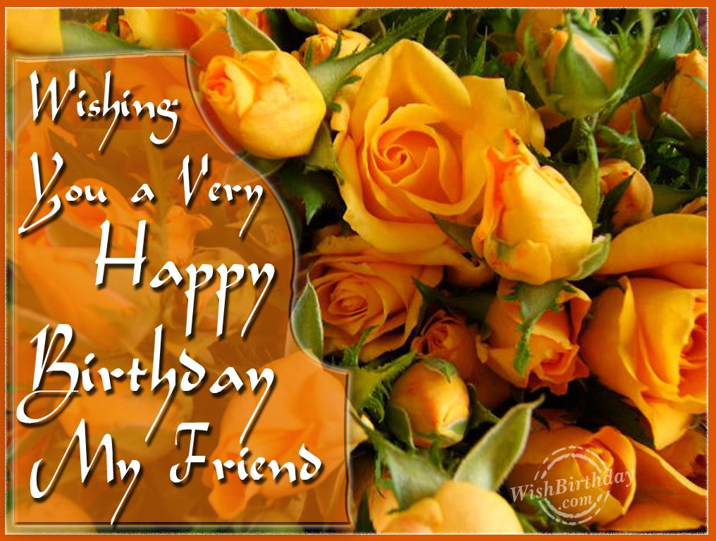 Wishing You A Very Happy Birthday My Friend Wishbirthday Com
