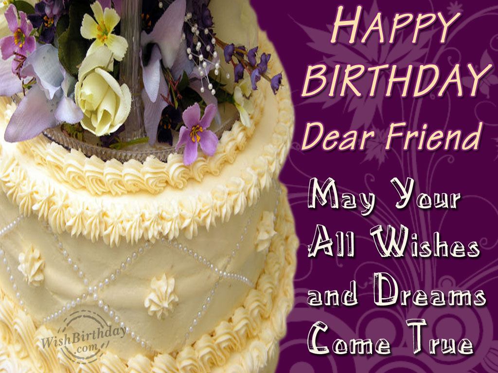 May All Your Wishes Come True My Friend - WishBirthday.com