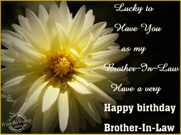 Wishing You A Very Happy Birthday Brother-In-Law