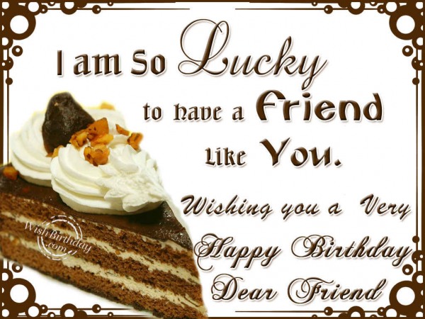 Wishing You A Very Happy Birthday Friend