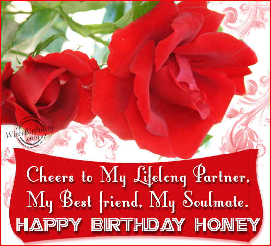Wishing You A Very Happy Birthday Honey