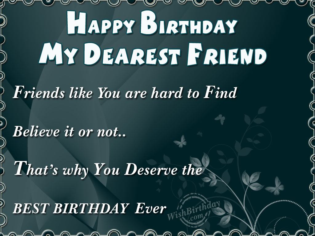 Happy Birthday My Dearest Friend - Birthday Wishes, Happy Birthday ...