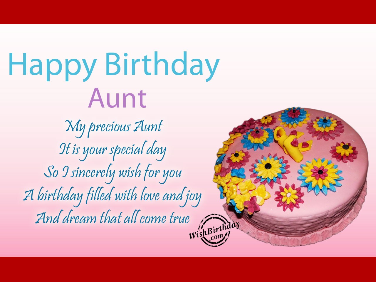 Happy Birthday Aunt, My precious Aunt It is your special day So I sincerely...