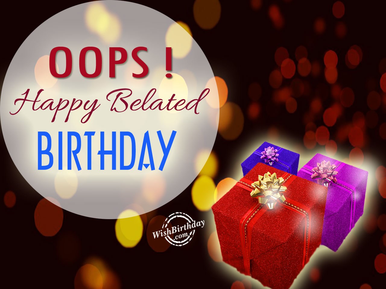 OOps ! happy belated birthday - Birthday Wishes, Happy Birthday ...