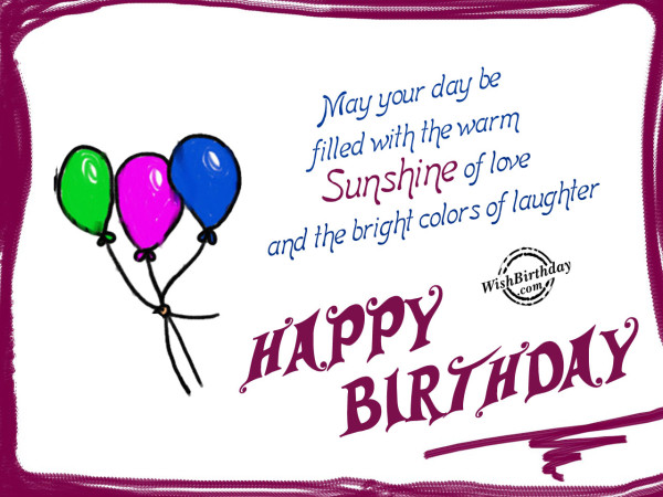 May your day be filled with the warm,Happy Birthday - Birthday Wishes ...