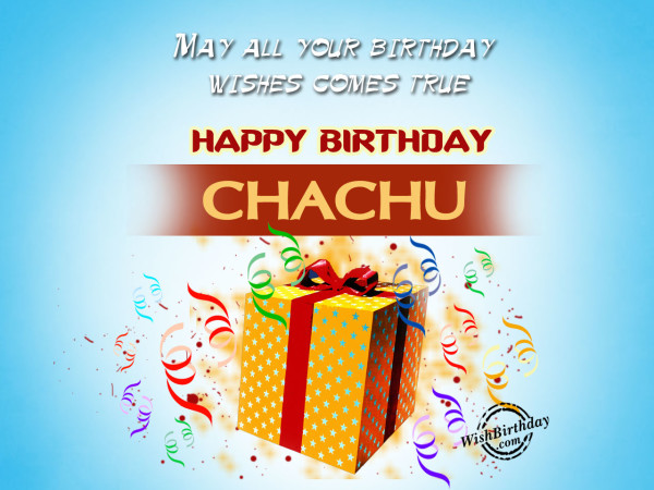 May all your wishes comes true chachu