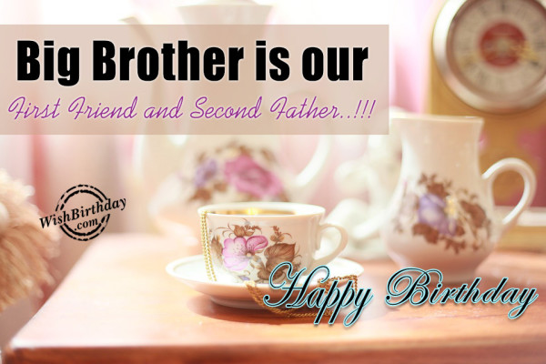 Big Brother Is Our First Friend - Happy Birthday