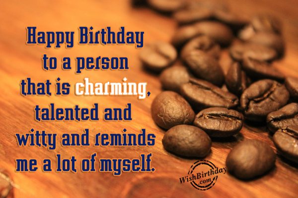 Happy Birthday To A Person Who Is Charming-wb52