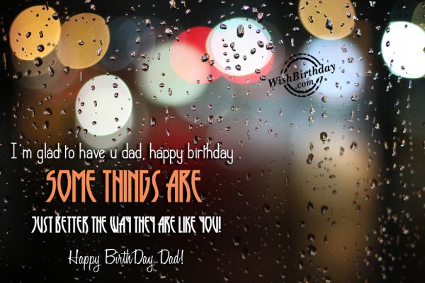 I Am glad To Have You Dad Happy Birthday