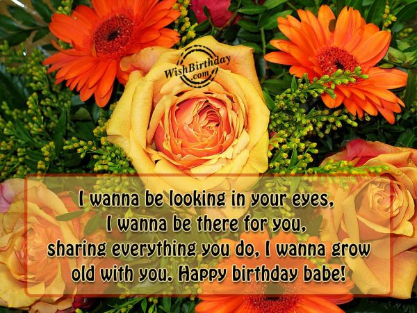 I Wanna Grow Old With You - Happy Birthday Babe