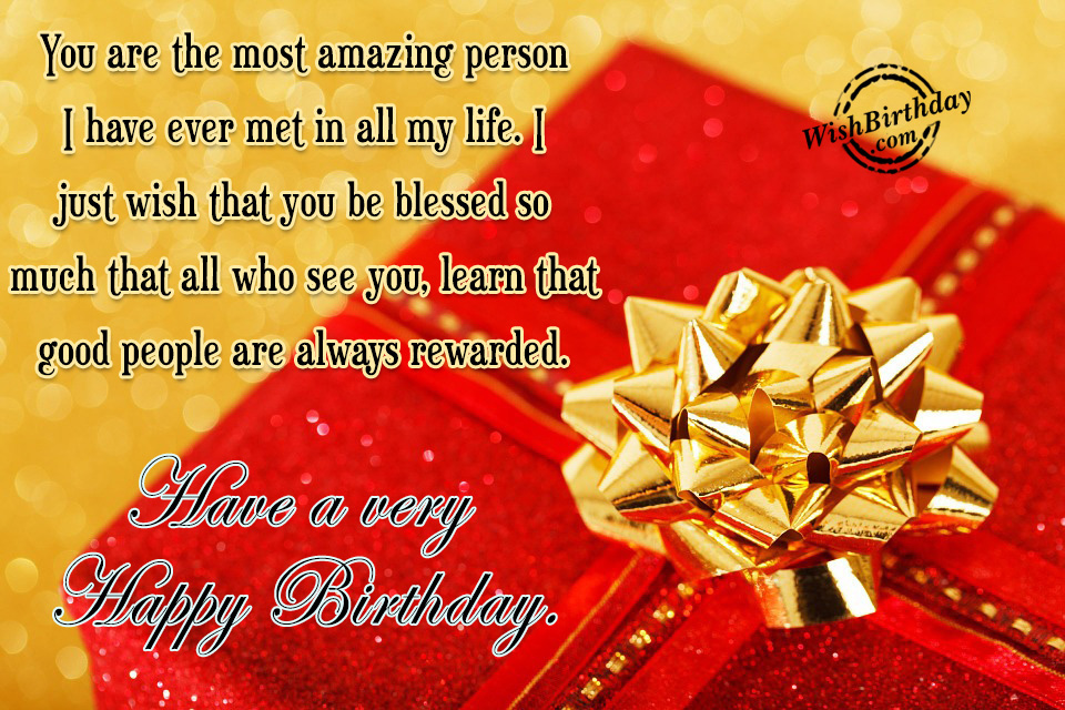 You Are The Most Amazing Person I Have Ever Met - Birthday Wishes ...