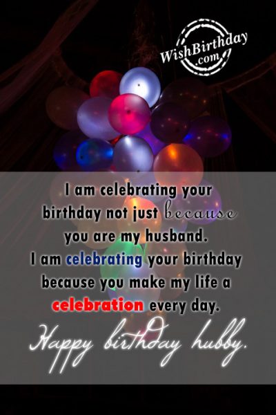 You Make My Life A Celebration Everyday - Happy Birthday