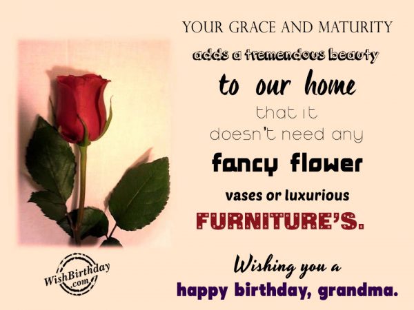 Your Grace And Maturity Adds A Tremendous Beauty To Our Home