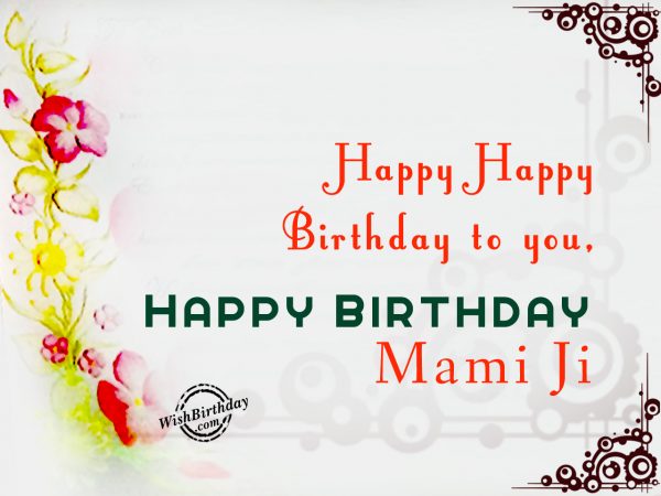 Aap jaisi Mami duniya mein hain bahut few,Happy Birthday Mami Ji