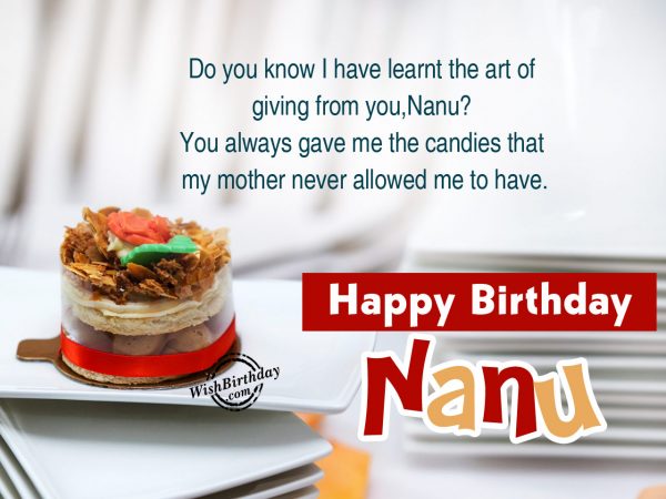 Do you know I learnt the art of giving,Happy Birthday Nanu