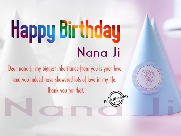 My biggest inheritance iss your love,Happy Birthday nana ji