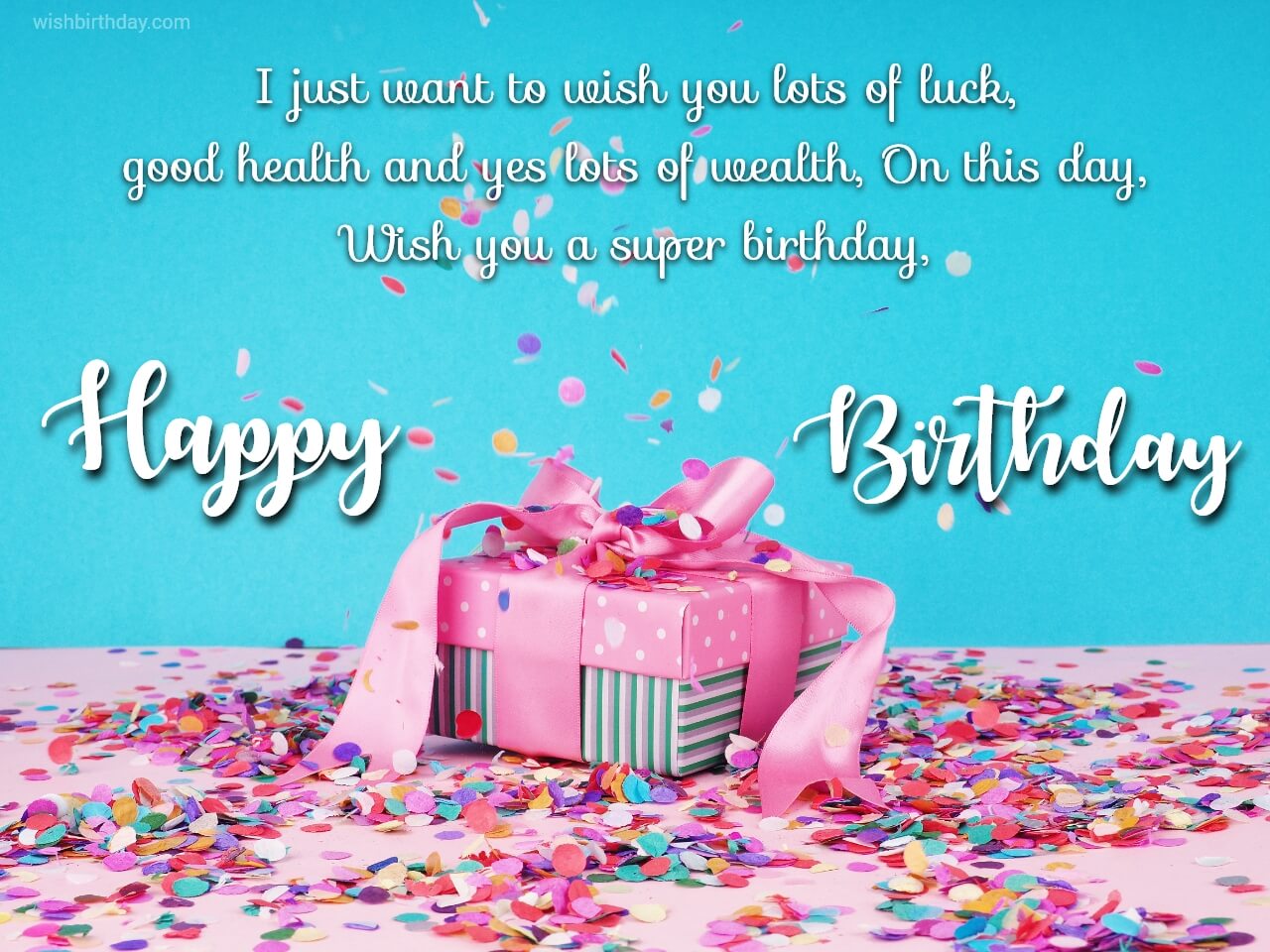 I Just Want To Wish You Lots Of Luck - Birthday Wishes, Happy Birthday ...