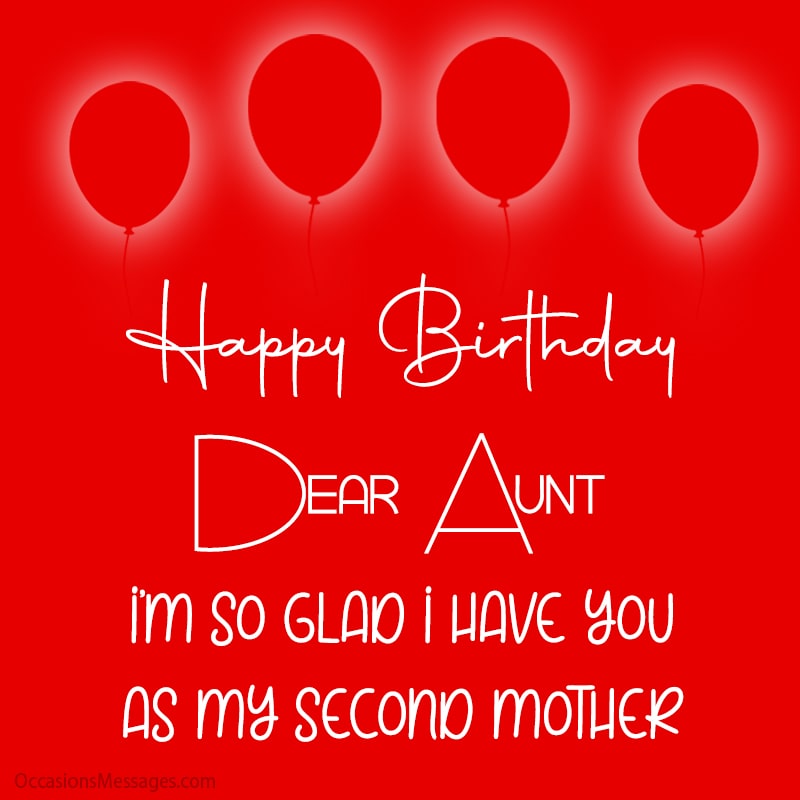 Happy Birthday Dear Aunt I Am So Glad I Have You As My Second Mother