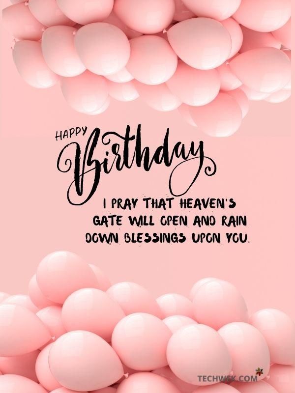 Happy Birthday I Pray That Heavens Gae Will Open For You