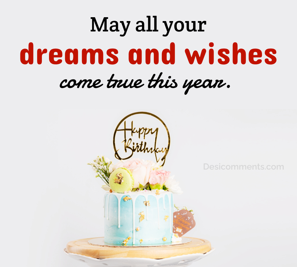 May All Your Dreams And Wishes Come True This Year